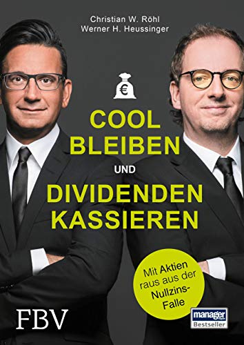 Cool bleiben und Dividenden kassieren: Mit Aktien raus aus der Nullzins-Falle von FinanzBuch Verlag
