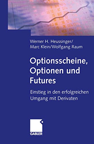 Optionsscheine, Optionen und Futures: Einstieg in den erfolgreichen Umgang mit Derivaten von Gabler Verlag
