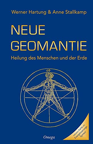 Neue Geomantie: Heilung des Menschen und der Erde von Silberschnur Verlag Die G