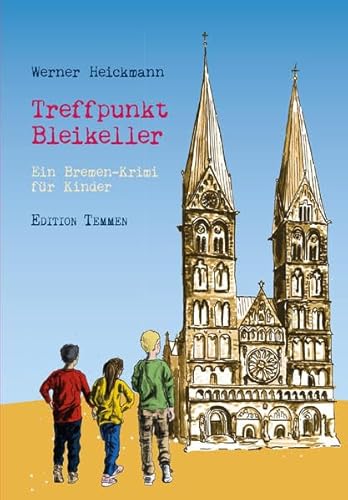 Treffpunkt Bleikeller: Ein Bremen-Krimi für Kinder