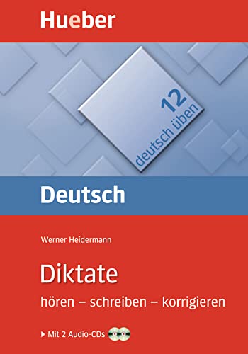 Diktate hören – schreiben – korrigieren: Übungsbuch mit 2 Audio-CDs (deutsch üben) Diktate hören – schreiben – korrigieren: Übungsbuch mit 2 Audio-CDs (deutsch üben)