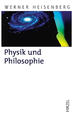 Physik und Philosophie: . (Hirzel Klassiker (weiße Reihe))