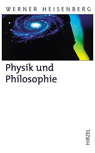 Physik und Philosophie: . (Hirzel Klassiker (weiße Reihe))