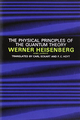 The Physical Principles of the Quantum Theory (Dover Books on Physics)