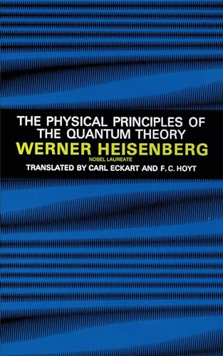 The Physical Principles of the Quantum Theory (Dover Books on Physics)