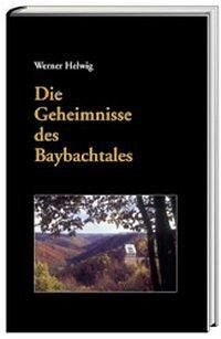 Die Geheimnisse des Baybachtales von Spurbuchverlag Baunach
