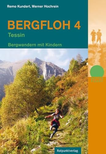 Bergfloh 4 - Tessin: Bergwandern mit Kindern (Naturpunkt) von Rotpunktverlag