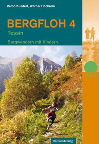 Bergfloh 4 - Tessin: Bergwandern mit Kindern (Naturpunkt)