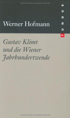Gustav Klimt und die Wiener Jahrhundertwende. FUNDUS Bd. 167