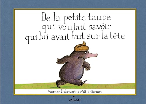 De LA Petit Taupe Qui Voulait Savoir Qui Lui Avait Fair Sur LA Tete von MILAN