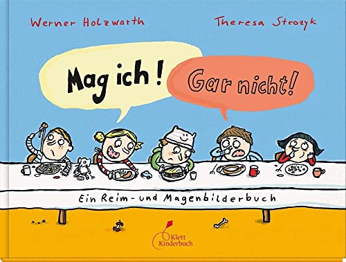 Mag ich! Gar nicht!: Ein Reim- und Magenbilderbuch von Klett Kinderbuch