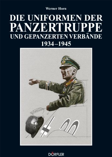 Die Uniformen der Panzertruppe und gepanzerter Verbände