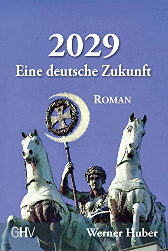 2029: Eine deutsche Zukunft von Hess, Gerhard Verlag