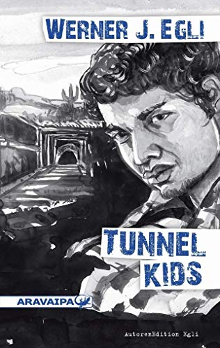 Tunnel Kids von ARAVAIPA-Verlag