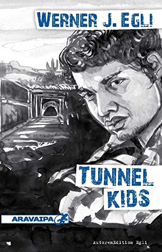 Tunnel Kids von ARAVAIPA-Verlag