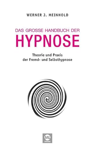 Das große Handbuch der Hypnose: Theorie und Praxis der Fremd- und Selbsthypnose von Mediengruppe Oberfranken