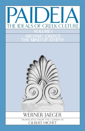 Paideia: The Ideals of Greek Culture Volume I: Archaic Greece: The Mind of Athens von Oxford University Press, USA