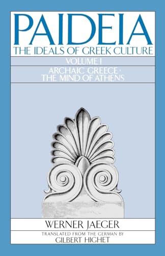 Paideia: The Ideals of Greek Culture Volume I: Archaic Greece: The Mind of Athens von OUP USA
