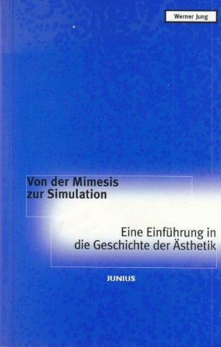 Von der Mimesis zur Simulation. Sonderausgabe. Eine Einführung in die Geschichte der Ästhetik von Junius Verlag GmbH