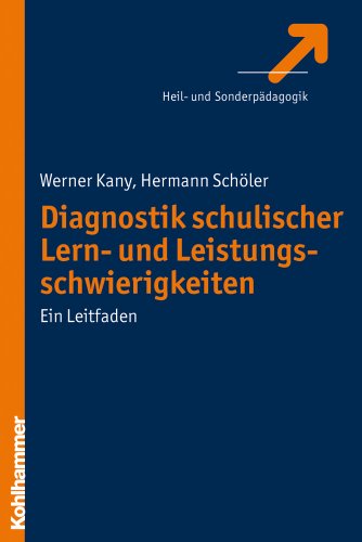 Diagnostik schulischer Lern- und Leistungsschwierigkeiten: Ein Leitfaden von Kohlhammer