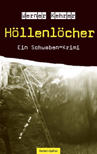 Höllenlöcher: Ein Schwaben-Krimi von Oertel & Spörer