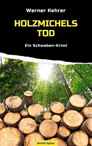 Holzmichels Tod: Ein Schwaben-Krimi von Oertel & Spörer