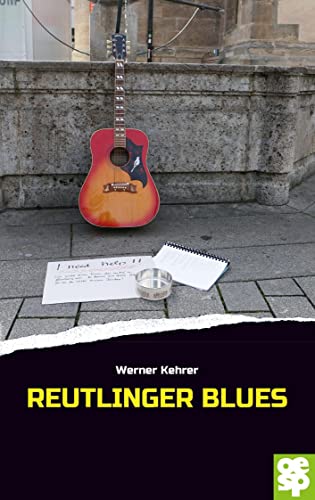 Reutlinger Blues: Schwabenkrimi von Oertel Und Spoerer GmbH