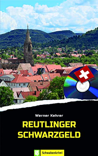 Reutlinger Schwarzgeld: Schwabenkrimi von Oertel Und Spoerer GmbH