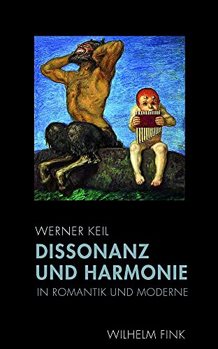 Dissonanz und Harmonie in Romantik und Moderne von Wilhelm Fink