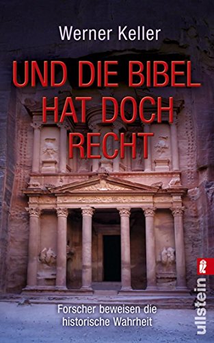 Und die Bibel hat doch Recht (0): Forscher beweisen die historische Wahrheit