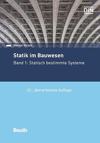Statik im Bauwesen: Band 1: Statisch bestimmte Systeme (DIN Media Praxis) von Beuth Verlag