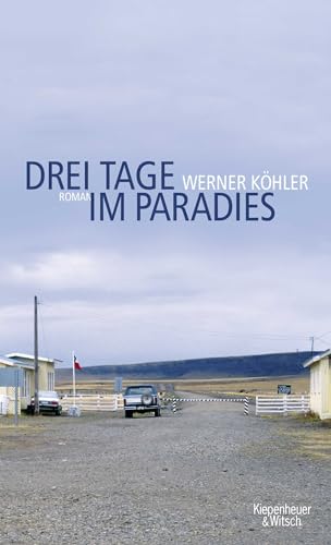 Drei Tage im Paradies: Roman von Kiepenheuer&Witsch
