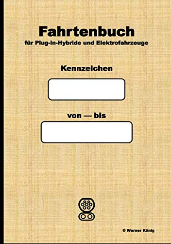 Fahrtenbuch für Plug-in-Hybride und Elektrofahrzeuge: Geeignet für steuerliche Anerkennung, 40 Blatt, DIN A5 Hochformat