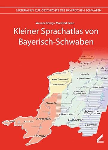 Kleiner Sprachatlas von Bayerisch-Schwaben (Materialien zur Geschichte des Bayerischen Schwaben) von Wissner-Verlag