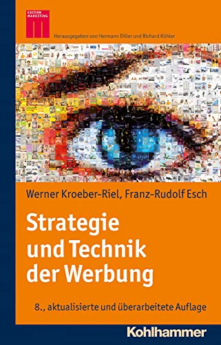 Strategie und Technik der Werbung: Verhaltenswissenschaftliche und neurowissenschaftliche Erkenntnisse (Kohlhammer Edition Marketing) von Kohlhammer