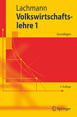 Volkswirtschaftslehre 1: Grundlagen (Springer-Lehrbuch) von Springer