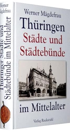 Thüringer Städte und Städtebünde im Mittelalter.