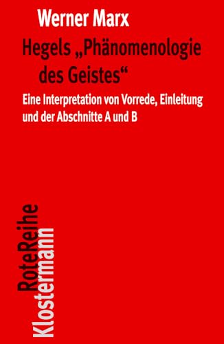Hegels "Phänomenologie des Geistes": Eine Interpretation von Vorrede, Einleitung und der Abschnitte A und B (Klostermann RoteReihe, Band 109) von Verlag Vittorio Klostermann