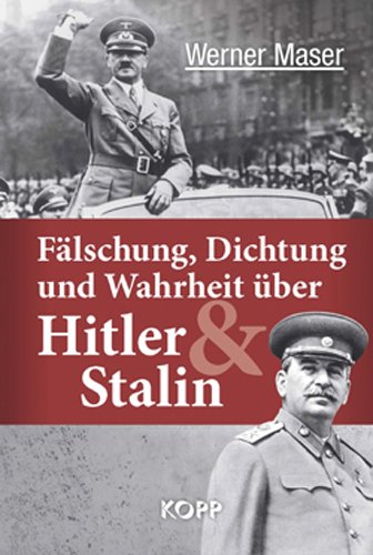 Fälschung, Dichtung und Wahrheit über Hitler und Stalin von Kopp Verlag