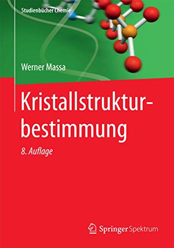 Kristallstrukturbestimmung (Studienbücher Chemie) von Springer Spektrum