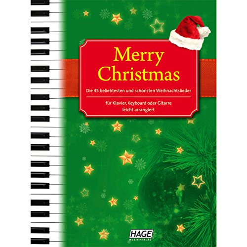 Merry Christmas für Klavier, Keyboard oder Gitarre: Die 45 beliebtesten und schönsten Weihnachtslieder - leicht arrangiert: Alte und neue Weihnachtslieder