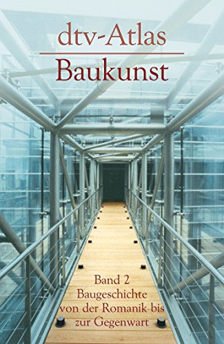 dtv Atlas Baukunst Bd. 2. Baugeschichte von der Romanik bis zur Gegenwart: Band 2: Baugeschichte von der Romanik bis zur Gegenwart von dtv Verlagsgesellschaft