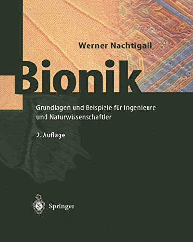 Bionik: Grundlagen und Beispiele für Ingenieure und Naturwissenschaftler Bionik: Grundlagen und Beispiele für Ingenieure und Naturwissenschaftler