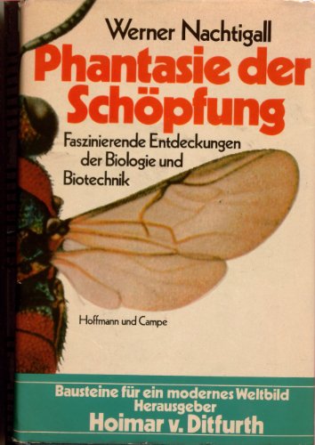 Phantasie der Schöpfung. Faszinierende Ergebnisse der Biologie und Biotechnik. von Hoffmann und Campe