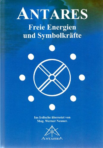 Antares: Freie Energien und Symbolkräfte Antares: Freie Energien und Symbolkräfte