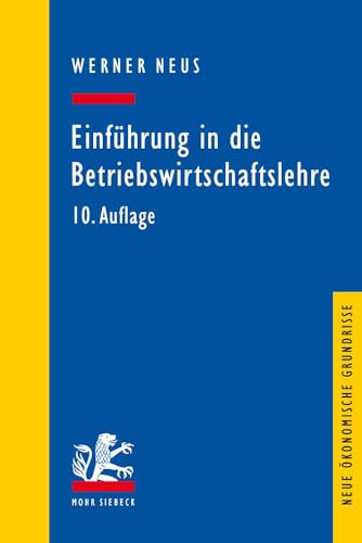 Einführung in die Betriebswirtschaftslehre aus institutionenökonomischer Sicht (Neue ökonomische Grundrisse) von Mohr Siebeck GmbH & Co. K