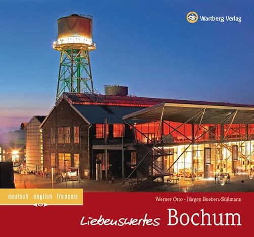 Liebenswertes Bochum: Deutsch-Englisch-Französisch (Farbbildband) von Wartberg Verlag