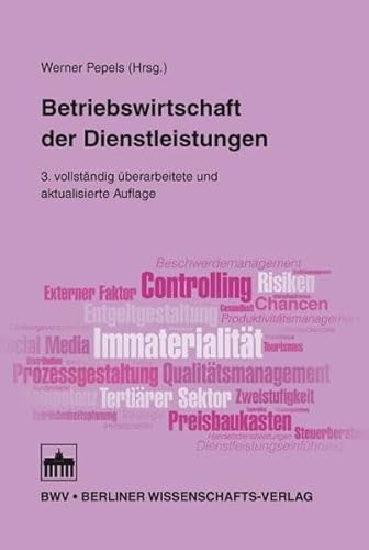 Betriebswirtschaft der Dienstleistungen: 3. vollständig überarbeitete und aktualisierte Auflage von Berliner Wissenschafts-Verlag