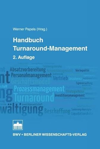 Handbuch Turnaround-Management: 2. Auflage von Bwv - Berliner Wissenschafts-Verlag