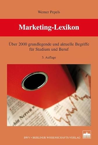 Marketing-Lexikon: Über 2000 grundlegende und aktuelle Begriffe für Studium und Beruf von Bwv - Berliner Wissenschafts-Verlag